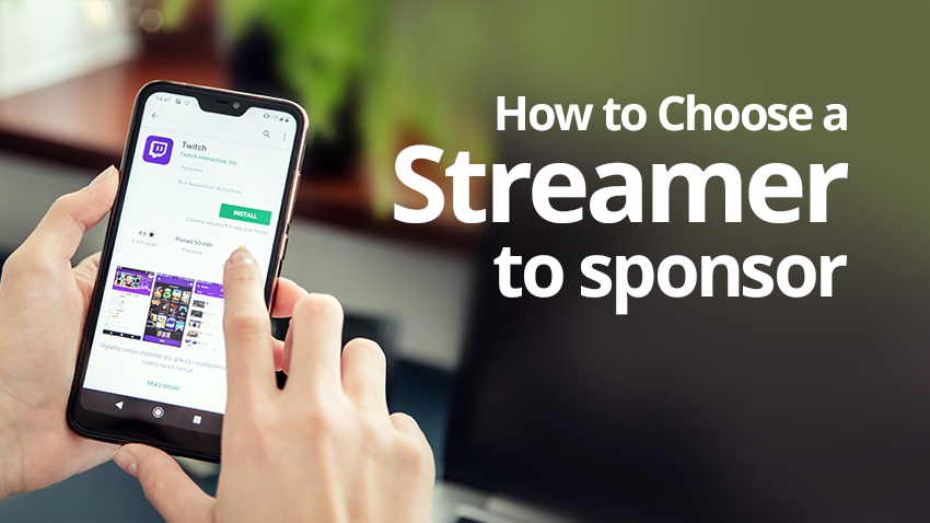 How to Choose a Streamer to Sponsor